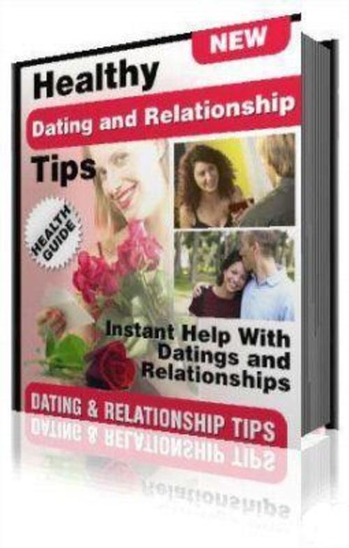 Product picture Healthy Dating & Relationship Tips 